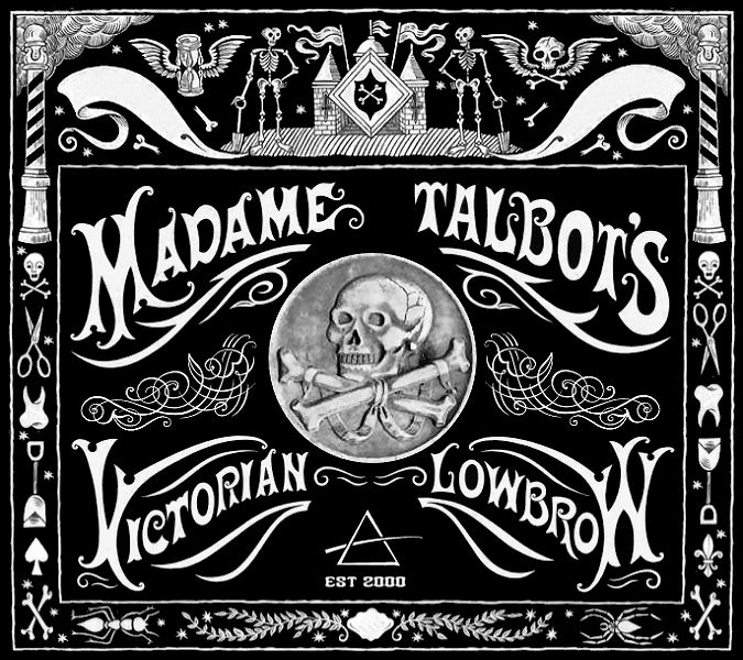 Madame Talbot's Victorian Lowbrow and Gothic Lowbrow
